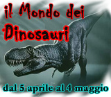 Il mondo dei dinosauri - Mostra evento