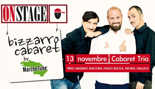 Bizzarro cabaret: all`Onstage arriva Marche Tube!